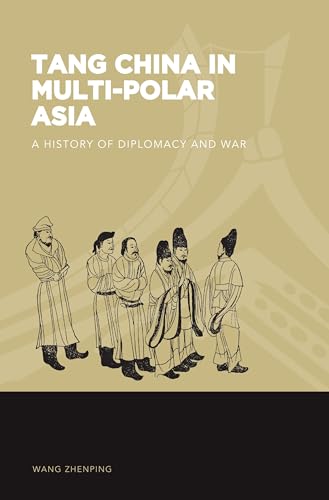 Beispielbild fr Tang China in Multi-Polar Asia: A History of Diplomacy and War (The World of East Asia) zum Verkauf von Midtown Scholar Bookstore