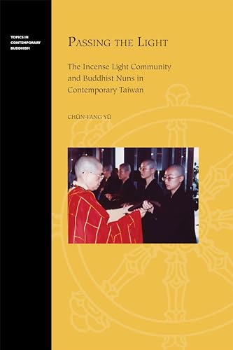 9780824836580: Passing the Light: The Incense Light Community and Buddhist Nuns in Contemporary Taiwan
