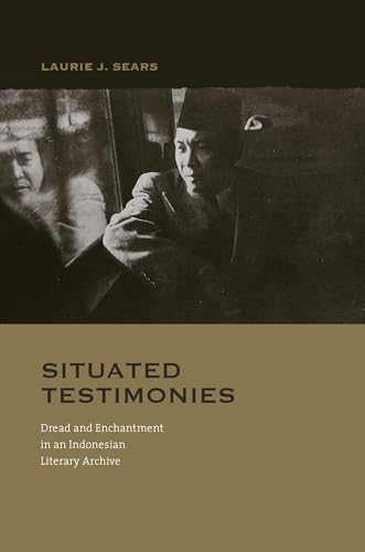 9780824836832: Situated Testimonies: Dread and Enchantment in an Indonesian Literary Archive