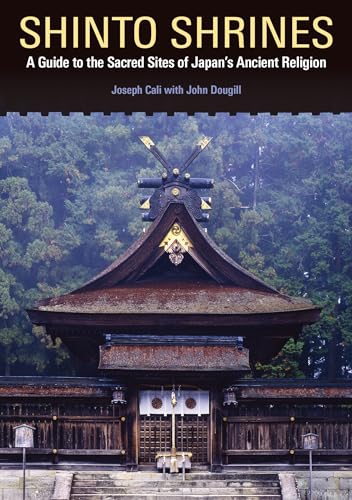 Beispielbild fr Shinto Shrines: A Guide to the Sacred Sites of Japan's Ancient Religion zum Verkauf von WorldofBooks
