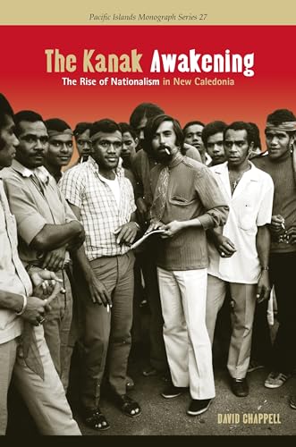 Beispielbild fr The Kanak Awakening: The Rise of Nationalism in New Caledonia (Pacific Islands Monograph Series) zum Verkauf von Midtown Scholar Bookstore