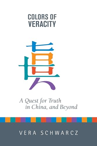 Imagen de archivo de COLORS OF VERACITY. A Quest for Truth in China, and Beyond. a la venta por Sainsbury's Books Pty. Ltd.