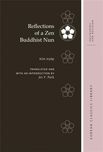 Beispielbild fr Reflections of a Zen Buddhist Nun (Korean Classics Library: Philosophy and Religion) zum Verkauf von Zoom Books Company