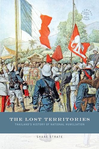 9780824838911: The Lost Territories: Thailand's History of National Humiliation