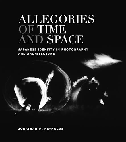 Beispielbild fr Allegories of Time and Space: Japanese Identity in Photography and Architecture zum Verkauf von ThriftBooks-Atlanta