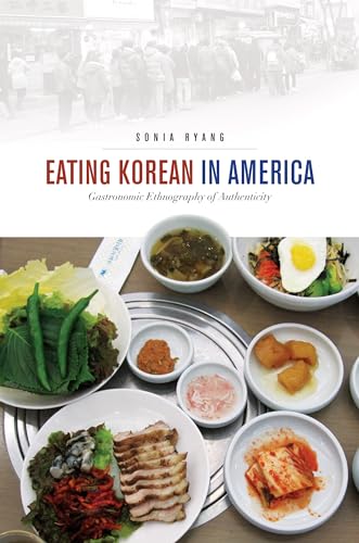 Stock image for Eating Korean in America: Gastronomic Ethnography of Authenticity (Food in Asia and the Pacific) for sale by Mispah books