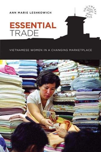 Beispielbild fr Essential Trade : Vietnamese Women in a Changing Marketplace zum Verkauf von Better World Books: West