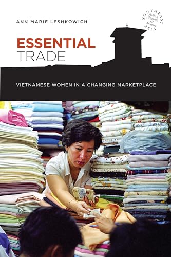 Stock image for Essential Trade : Vietnamese Women in a Changing Marketplace for sale by Better World Books: West