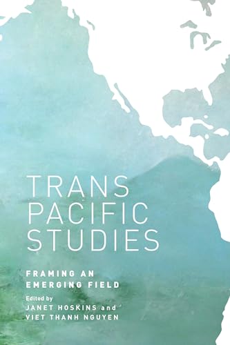 Stock image for Transpacific Studies: Framing an Emerging Field (Asian and Pacific American Transcultural Studies) for sale by Discover Books