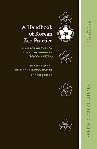 9780824840976: A Handbook of Korean Zen Practice: A Mirror on the Sŏn School of Buddhism (Sŏn’ga kwigam) (Korean Classics Library: Philosophy and Religion)