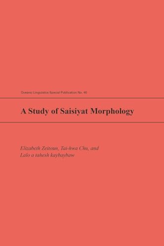 9780824850425: A Study of Saisiyat Morphology (Oceanic Linguistics Special Publication)