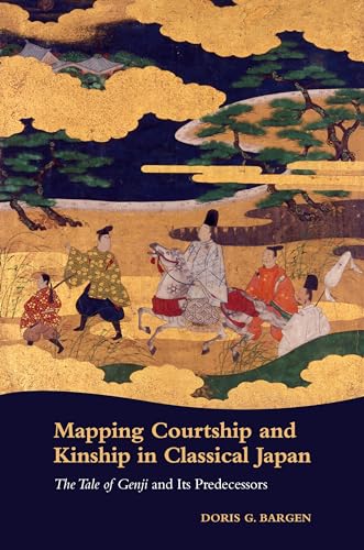 Beispielbild fr MAPPING COURTSHIP AND KINSHIP IN CLASSICAL JAPAN. The Tale of Genji and its Predecessors. zum Verkauf von Sainsbury's Books Pty. Ltd.