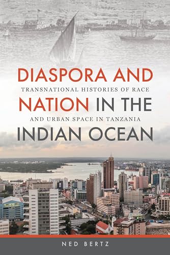 9780824851552: Diaspora and Nation in the Indian Ocean: Transnational Histories of Race and Urban Space in Tanzania