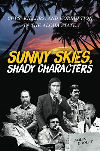 9780824851644: Sunny Skies, Shady Characters: Cops, Killers, and Corruption in the Aloha State