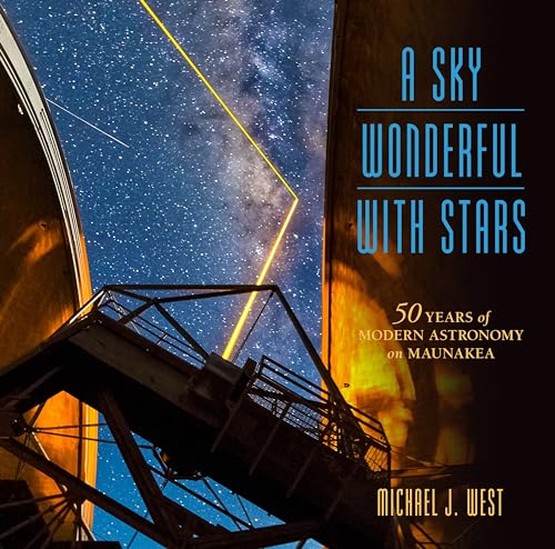 Stock image for A Sky Wonderful with Stars: 50 Years of Modern Astronomy on Maunakea (Latitude 20) for sale by Midtown Scholar Bookstore