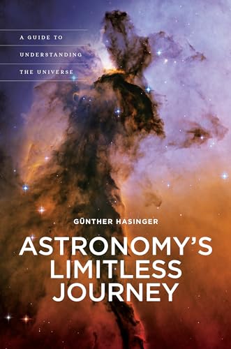 Stock image for Astronomy's Limitless Journey: A Guide to Understanding the Universe for sale by ThriftBooks-Atlanta