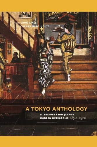 Stock image for A Tokyo Anthology: Literature from Japan?s Modern Metropolis, 1850?1920 for sale by BooksElleven