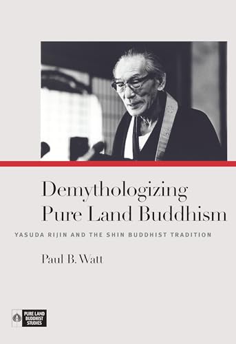 9780824856328: Demythologizing Pure Land Buddhism: Yasuda Rijin and the Shin Buddhist Tradition