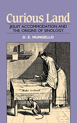 Stock image for Curious Land: Jesuit Accommodation and the Origins of Sinology for sale by California Books