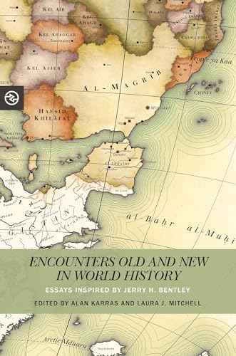 Beispielbild fr Encounters Old and New in World History: Essays Inspired by Jerry H. Bentley (Perspectives on the Global Past) zum Verkauf von Keeps Books