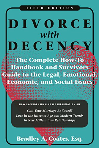 9780824867355: Divorce with Decency: The Complete How-To Handbook and Survivor s Guide to the Legal, Emotional, Economic, and Social Issues