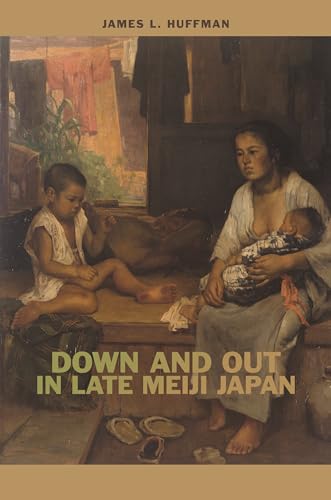 Beispielbild fr Down and Out in Late Meiji Japan zum Verkauf von Better World Books