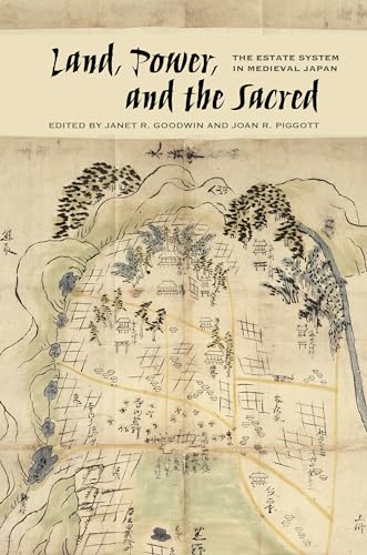 Imagen de archivo de Land, Power, and the Sacred: The Estate System in Medieval Japan a la venta por HPB-Red