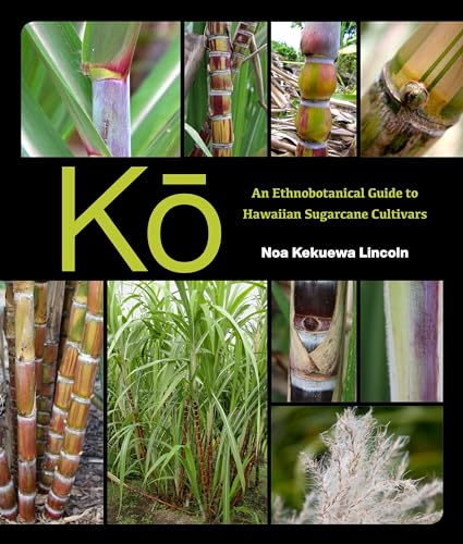 Stock image for Ko: An Ethnobotanical Guide to Hawaiian Sugarcane Cultivars for sale by HPB-Red