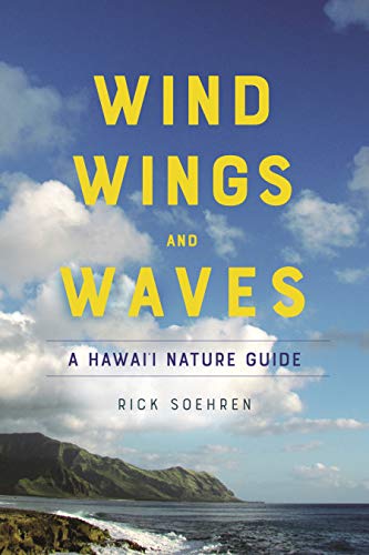 Stock image for Wind, Wings, and Waves: A Hawai  i Nature Guide for sale by HPB-Emerald