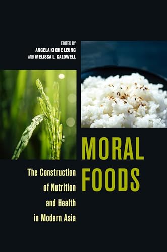 Stock image for Moral Foods: The Construction of Nutrition and Health in Modern Asia for sale by Revaluation Books