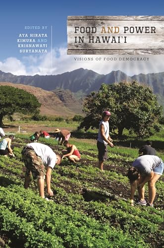 Stock image for Food and Power in Hawai  i: Visions of Food Democracy (Food in Asia and the Pacific) for sale by BooksRun