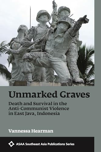 9780824878689: Unmarked Graves: Death and Survival in the Anti-Communist Violence in East Java, Indonesia (ASAA Southeast Asia Publications)