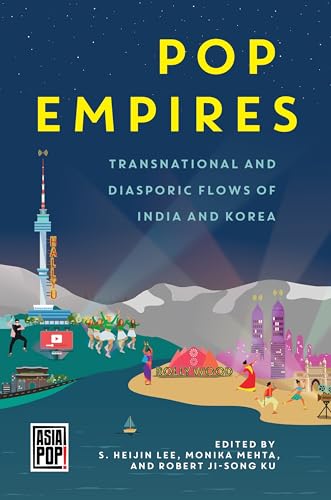 Imagen de archivo de Pop Empires: Transnational and Diasporic Flows of India and Korea (Asia Pop!) a la venta por GridFreed