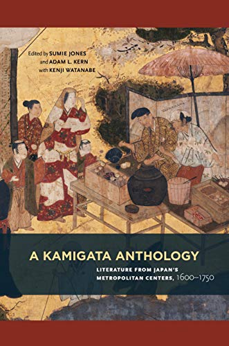 Stock image for A Kamigata Anthology: Literature from Japan?s Metropolitan Centers, 1600?1750 for sale by GF Books, Inc.