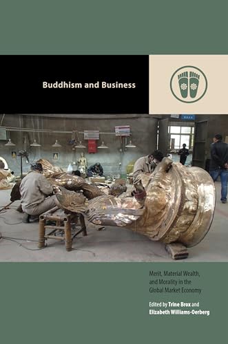 Stock image for Buddhism and Business: Merit, Material Wealth, and Morality in the Global Market Economy for sale by Revaluation Books