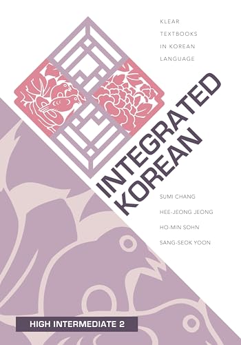 Beispielbild fr Integrated Korean: High Intermediate 2 (KLEAR Textbooks in Korean Language, 35) zum Verkauf von BooksRun