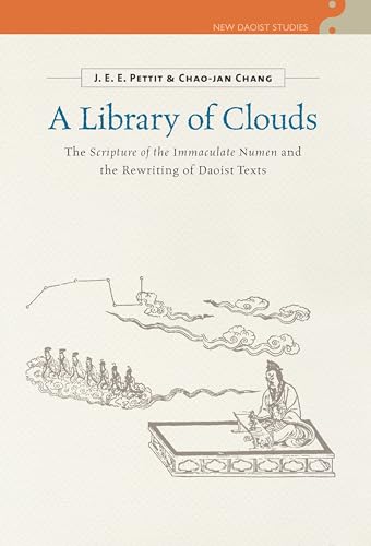 9780824882921: A Library of Clouds: The Scripture of the Immaculate Numen and the Rewriting of Daoist Texts