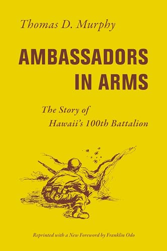 Beispielbild fr Ambassadors in Arms: The Story of Hawaii  s 100th Battalion zum Verkauf von HPB-Diamond