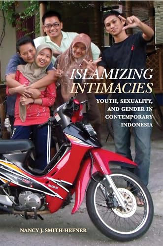 Stock image for Islamizing Intimacies : Youth, Sexuality, and Gender in Contemporary Indonesia for sale by Better World Books