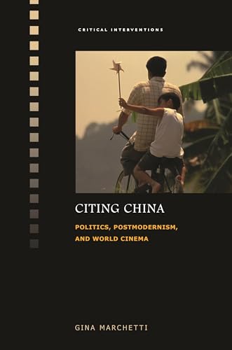 Imagen de archivo de Citing China: Politics, Postmodernism, and World Cinema a la venta por Revaluation Books