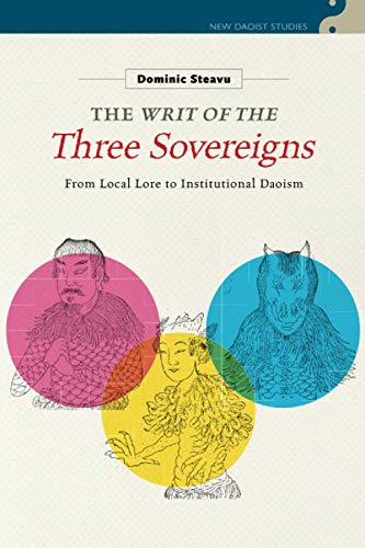 Beispielbild fr The Writ of the Three Sovereigns: From Local Lore to Institutional Daoism zum Verkauf von Revaluation Books