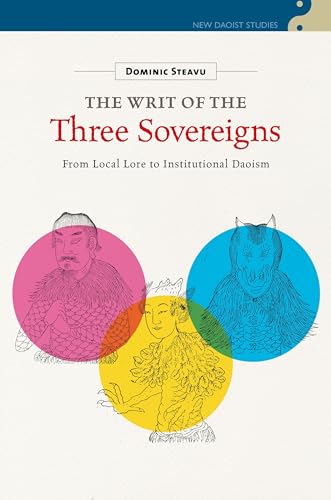 Stock image for The Writ of the Three Sovereigns: From Local Lore to Institutional Daoism for sale by Revaluation Books