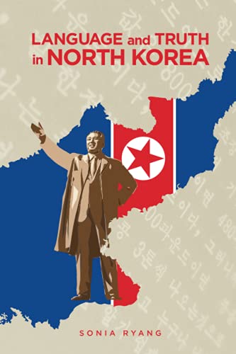 Beispielbild fr Language and Truth in North Korea zum Verkauf von Michener & Rutledge Booksellers, Inc.