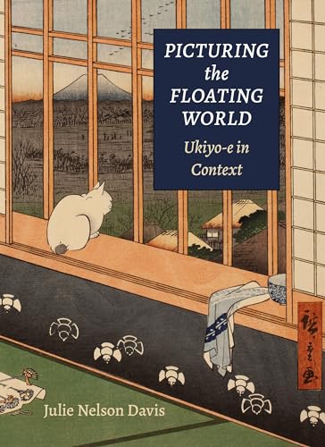 Beispielbild fr Picturing the Floating World: Ukiyo-e in Context zum Verkauf von Monster Bookshop