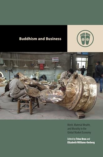 Stock image for Buddhism and Business: Merit, Material Wealth, and Morality in the Global Market Economy [No Binding ] for sale by booksXpress