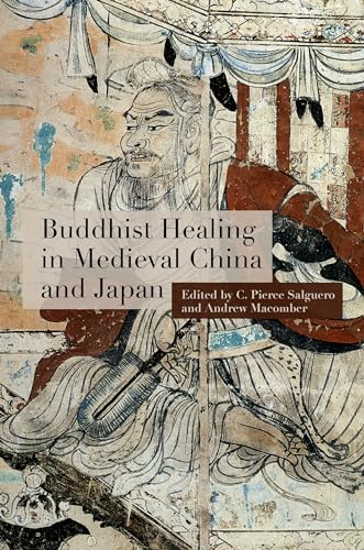 Beispielbild fr Buddhist Healing in Medieval China and Japan zum Verkauf von Asano Bookshop