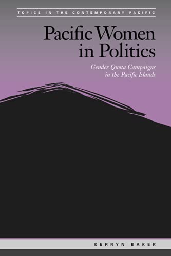 Stock image for Pacific Women in Politics : Gender Quota Campaigns in the Pacific Islands for sale by GreatBookPrices