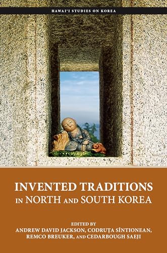 Beispielbild fr Invented Traditions in North and South Korea (Hawai'i Studies on Korea) zum Verkauf von Chiron Media