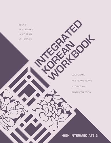 Stock image for Integrated Korean Workbook: High Intermediate 2 Workbook (KLEAR Textbooks in Korean Language, 46) for sale by Books Unplugged