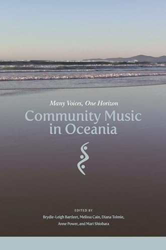 Stock image for Community Music in Oceania: Many Voices, One Horizon for sale by Revaluation Books